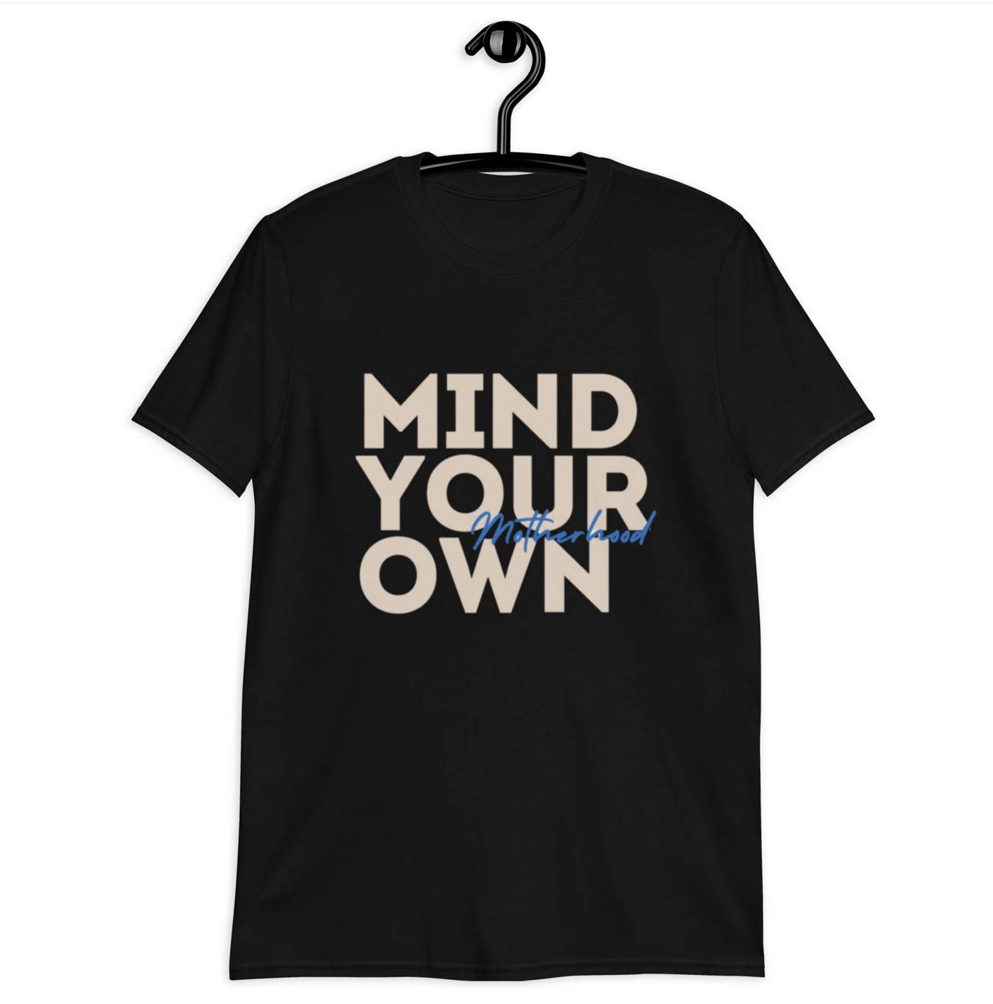 Mind Your Own Motherhood